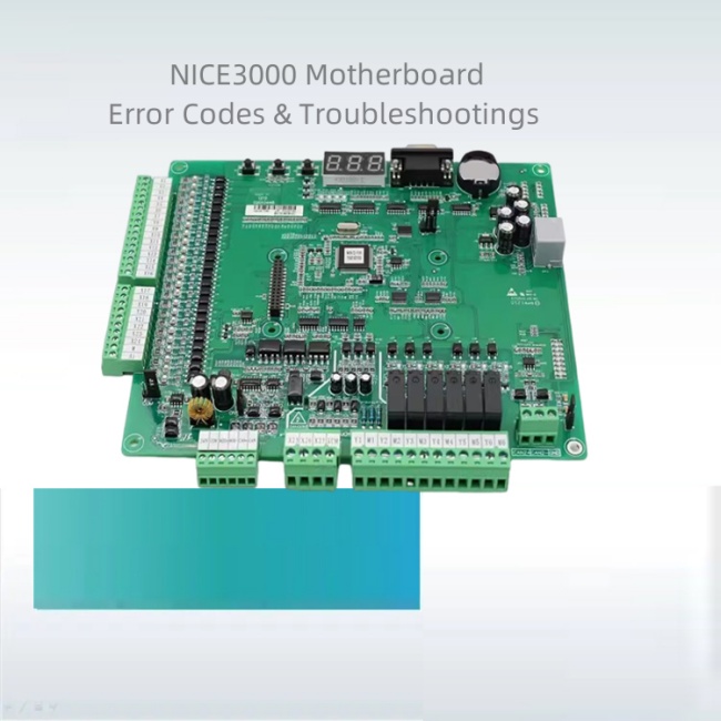NICE3000 Motherboard Error Codes & Troubleshootings